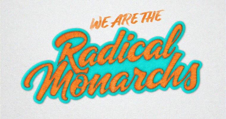 Review: We Are the Radical Monarchs